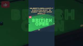 GilbertS Brilliantly Executed Shotquot Unibet British Open 20242024 snooker brilliant britishopen [upl. by Nosrak631]