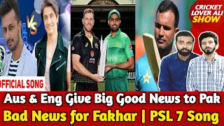 Bad News for Fakhar  PSL 7 Song Update  Khawaja 100s  Aus amp Eng Give Big Good News to Pak [upl. by Adrien781]