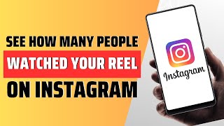 How to see how many people watched your reel on Instagram  full guide [upl. by Oriana]