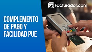 Complemento de Pago y facilidad PUE [upl. by Orfurd]