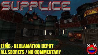 Supplice  E1M6 Reclamation Depot  All Secrets No Commentary [upl. by Roy968]