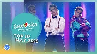 TOP 10 Most watched in May 2018  Eurovision Song Contest [upl. by Troyes509]