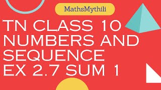 TN CLASS 10 MATHS NUMBERS AND SEQUENCES EX 27 SUM 1 [upl. by Strauss]