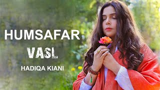 Hadiqa Kiani  Humsafar  Official Video 2022 VASL [upl. by Soinski74]