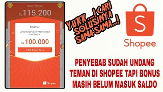 Penyebab Bonus Shopee 2 Juta Tidak Masuk Saldo Padahal Sudah Undang Teman [upl. by Aisa]