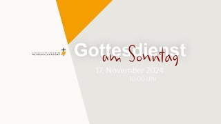 Gottesdienst am Sonntag  17112024  Freikirche HD [upl. by Asiela69]