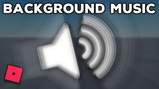 How To Add Background Music Into Your Roblox Game [upl. by Yenahc]