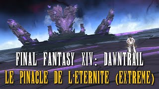 FFXIV Dawntrail  Le Pinacle de lÉternité  Everkeep Extreme first clear  PIC POV [upl. by Katsuyama]