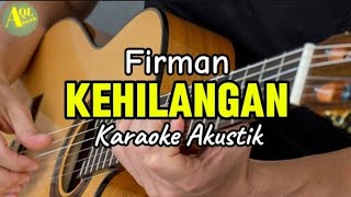 Firman  Kehilangan Karaoke Akustik [upl. by Naujek]