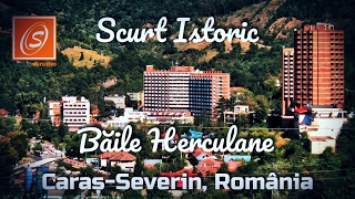 Băile Herculane  Scurt Istoric Caras Severin Romania [upl. by Annauqaj195]