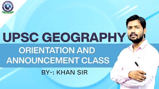 UPSC l Geography Orientation and Announcement Class l By Khan sir [upl. by Roberto]