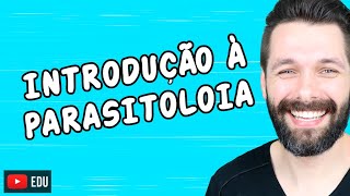 INTRODUÇÃO À PARASITOLOGIA  Biologia com Samuel Cunha [upl. by Rockefeller919]