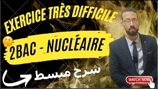 exercice très difficile nucléaire اصعب تمرين ممكن تشوفو pr aitelajine [upl. by Latouche]