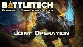 Joint Operation  Part 196  Battletech Extended [upl. by Katsuyama461]