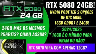 RTX 5080 24GB SURGE EM RUMOR DA BLACKWELL  SERIA 16GB O MÍNIMO HOJE E A RTX 5070 12GB APENAS [upl. by Radburn]