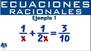 Solución de ecuaciones Racionales  quotxquot en el Denominador  Ejemplo 1 [upl. by Ojyma]