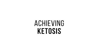 Achieving Ketosis [upl. by Geesey]