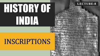 Lecture 8  INSCRIPTIONS  Epigraphy  History of India for UPSC IAS [upl. by Nauqes]