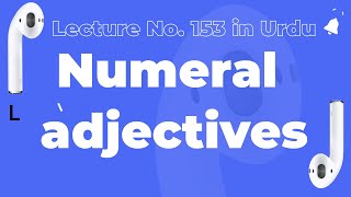 Numeral adjectives Lecture No 153 in Urdu [upl. by Tnayrb]