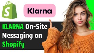 HOW TO add KLARNA on SITE MESSAGING to SHOPIFY 2025 UPDATED GUIDE [upl. by Enilrek]