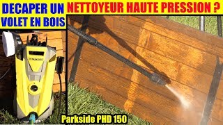 decaper un volet en bois avec un nettoyeur haute pression lidl parkside phd 150  lasure ancienne [upl. by Fernandes275]