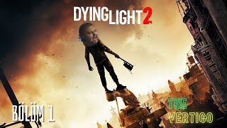 Dying Light 2 quotYENİ BİR SERÜVEN quot Bölüm 1 [upl. by Auberta]