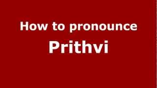 How to Pronounce Prithvi  PronounceNamescom [upl. by Hurlbut]