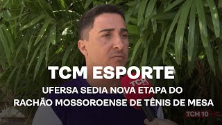 TCM Notícia Esportes  UFERSA sedia nova etapa do Rachão Mossoroense de Tênis de Mesa [upl. by Leelaj77]