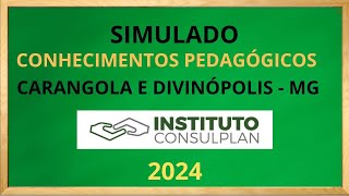 CONSULPLAN SIMULADO DE CONHECIMENTOS PEDAGÓGICOS  DIVINÓPOLIS E CARANGOLA MG [upl. by Taryne766]