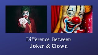 Difference Between Joker and Clown  Joker vs Clown Who Will Have the Last Laugh [upl. by Hewe]