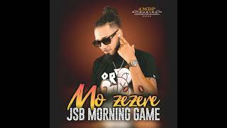 JSB MORNING GAME  MO ZÉZÈRE AUDIO [upl. by Lednahc838]