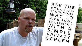 Ask The Pool Guy Economical Way to Hide Pool Equipment with a simple privacy screen [upl. by Llehsam]