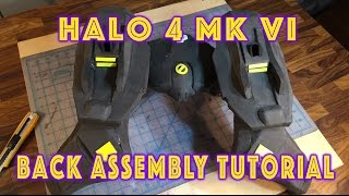 Halo 4 Mark VI EVA FOAM Back Assembly Tutorial FULL  Torso 9 of 10 [upl. by Hendel]