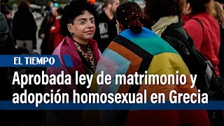 Grecia legalizó el matrimonio homosexual y la adopción por parejas del mismo sexo  El Tiempo [upl. by Hesler454]