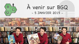 À venir sur BGQ  5 janvier 2019 [upl. by Cirilla372]