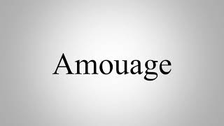 Learn How To Pronounce Amouage [upl. by Zebaj]