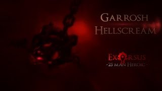 Exorsus vs Garrosh Hellscream 25 man Heroic [upl. by Ruckman466]