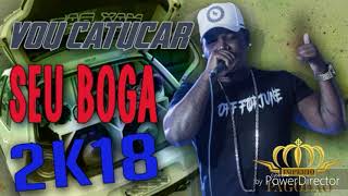 Preto De Luxo  Vou Catucar Seu Boga Nova 2018 [upl. by Nekcarb]