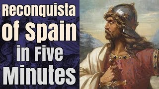 The Reconquista of Spain in 5 Minutes [upl. by Meriel]