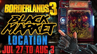 Black Market Vending Machine Location July 27 2023  GOD ROLL SAVE  Borderlands 3 [upl. by Feingold]