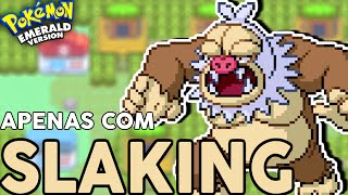 É POSSÍVEL ZERAR POKÉMON EMERALD APENAS COM UM SLAKING  DESAFIO POKÉMON 98 [upl. by Seaton833]