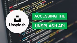 Using the Unsplash API  Tutorial [upl. by Ayojal]