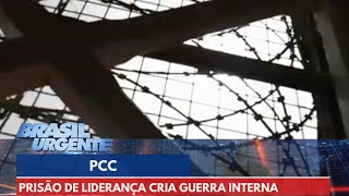 PCC Prisão de liderança cria guerra interna  Brasil Urgente [upl. by Tamsky371]