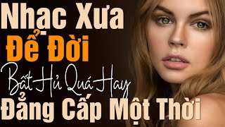 Tình Khúc Hoài Niệm Nghe Là Mờ Ê Mê Đẳng Cấp Một Thời  Tình Ca Hải Ngoại Chọn Lọc Hay Nhất [upl. by Rucker]