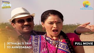 Jethalals Trip To Ahmedabad  FULL MOVIE  Taarak Mehta Ka Ooltah Chashmah Ep 901 to 903 [upl. by Karalynn]