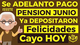 Ya DEPOSITARON PENSION Adultos Mayores JUNIO 2024 Se ADELANTO PAGO Jubilados y Pensionados ISSSTE [upl. by Purington]