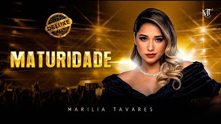 Marília Tavares  Maturidade  Maturidade Deluxe [upl. by Asaret]