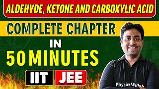 ALDEHYDE KETONE AND CARBOXYLIC ACID in 50 Minutes  Complete Chapter for JEE Main Advanced [upl. by Gaulin]