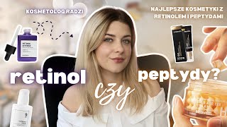 RETINOL CZY PEPTYDY  co wybrać  OPINIA KOSMETOLOGA  TOPOWE produkty 🌟  przegląd NOWOŚCI [upl. by Annaihr]