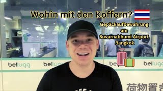 Wohin mit den Koffern Gepäckaufbewahrung am Suvarnabhumi Airport Bangkok [upl. by Annekahs]